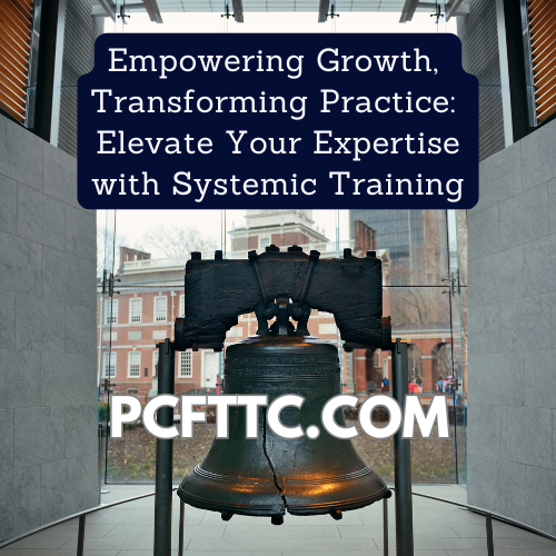 PCFTTC the Premier Trainers in Systemic Thinking for Mental and Behavioral Health Services