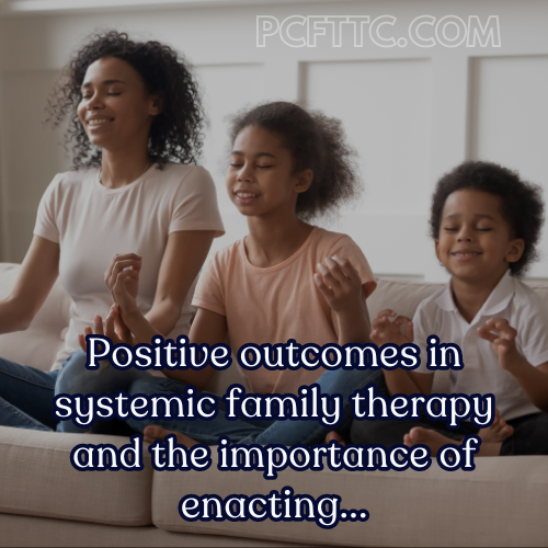 Positive client outcomes in systemic family therapy are closely tied to the therapist’s ability to guide families in enacting relational solutions to behavior problems.